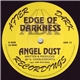 Edge Of Darkness - Angel Dust / Rollercoaster